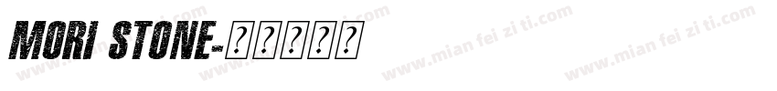MORI STONE字体转换